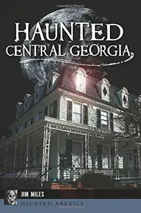Haunted Central Georgia Miles, Jim — photo 2