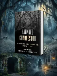Haunted Charleston: Scary Sites, Eerie Encounters, and Tall Tales Pitzer, Sara — photo 1