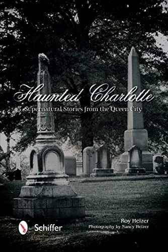 Haunted Charlotte: Supernatural Stories from the Queen City — photo 3