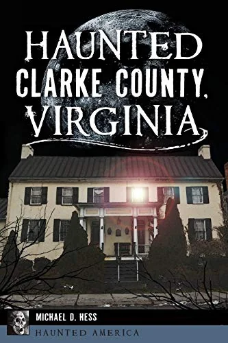 Haunted Clarke County, Virginia Michaels, Denver