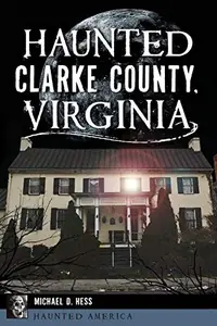 Haunted Clarke County, Virginia Michaels, Denver — photo 2