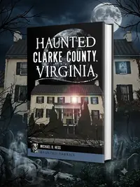 Haunted Clarke County, Virginia — photo 1