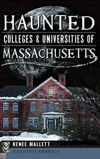 Haunted Colleges & Universities of Massachusetts — photo 2