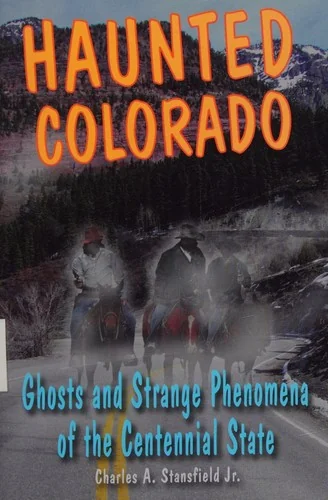 Haunted Colorado Stansfield, Charles A