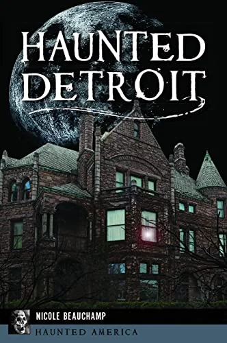 Haunted Detroit Beauchamp, Nicole