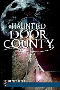 Haunted Door County Soucek, Gayle — photo 2