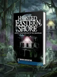 Haunted Eastern Shore: Ghostly Tales from East of the Chesapeake Burgoyne, Mindie — photo 1