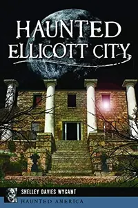 Haunted Ellicott City Wygant, Shelley — photo 2