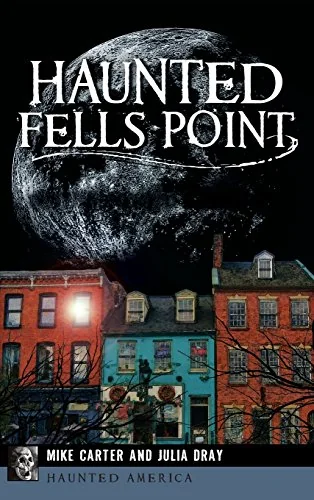 Haunted Fells Point: Ghosts of Baltimore's Waterfront — photo 3
