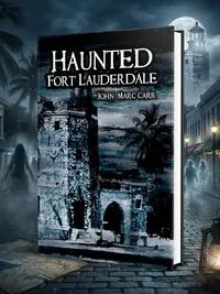 Haunted Fort Lauderdale Carr, John Marc — photo 1