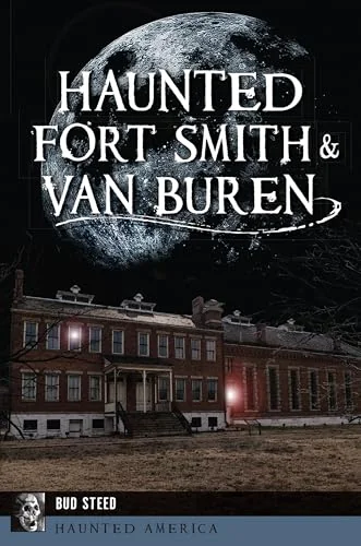Haunted Fort Smith & Van Buren Steed, Bud