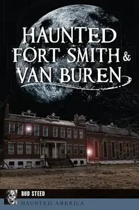Haunted Fort Smith & Van Buren Steed, Bud — photo 2