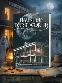 Haunted Fort Worth Cook, Rita — photo 1