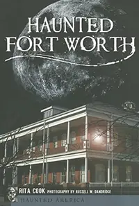 Haunted Fort Worth Cook, Rita — photo 2