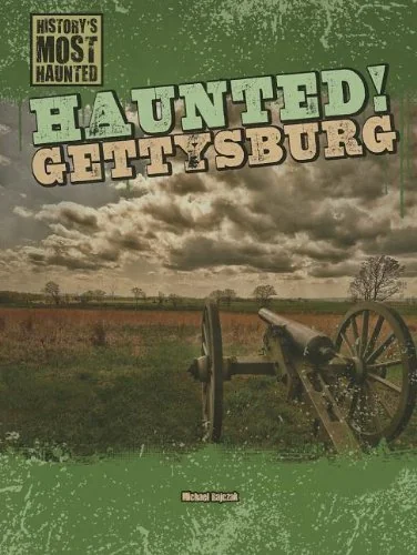 Haunted! Gettysburg Rajczak, Michael