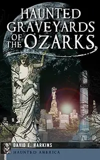 Haunted Graveyards of the Ozarks — photo 2