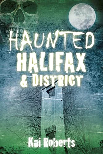 Haunted Halifax & District Roberts, Kai