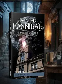 Haunted Hannibal: History and Mystery in America's Hometown — photo 1