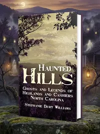 Haunted Hills: Ghosts and Legends of Highlands and Cashiers North Carolina — photo 1