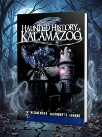 Haunted History of Kalamazoo Bray, Nicole — photo 1