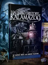 Haunted History of Kalamazoo — photo 1