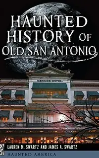 Haunted History of Old San Antonio — photo 2