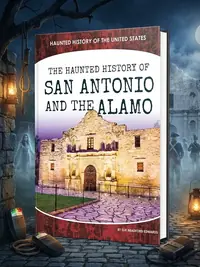 Haunted History of San Antonio and the Alamo Edwards, Sue Bradford — photo 1