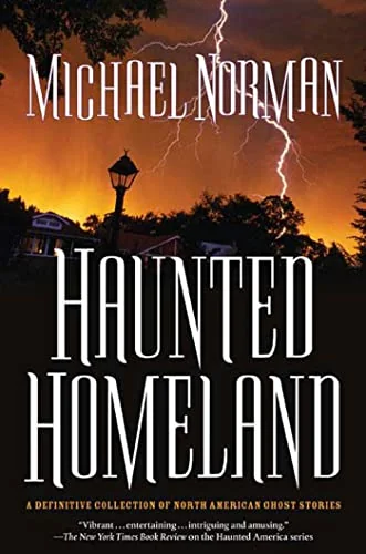 Haunted Homeland: A Definitive Collection of North American Ghost Stories Norman, Michael