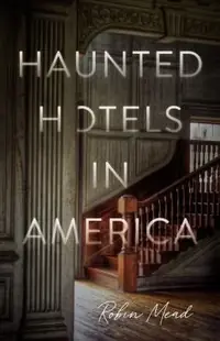 Haunted Hotels in America: Your Guide to the Nation's Spookiest Stays — photo 2