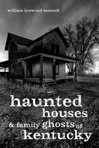 Haunted Houses and Family Ghosts of Kentucky — photo 2