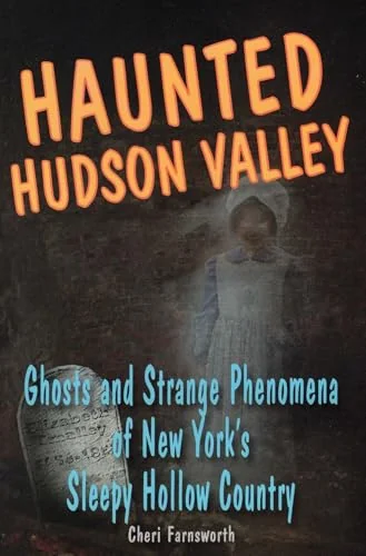 Haunted Hudson Valley Farnsworth, Cheri