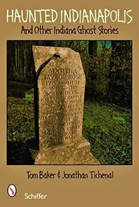 Haunted Indianapolis: And Other Indiana Ghost Stories — photo 2