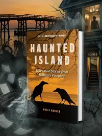 Haunted Island: True Ghost Stories from Martha's Vineyard (-20th Anniversary) — photo 1