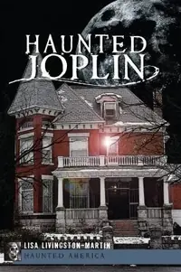 Haunted Joplin Livingston-Martin, Lisa — photo 2