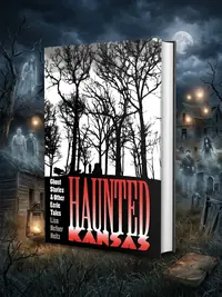 Haunted Kansas: Ghost Stories and Other Eerie Tales — photo 1