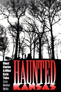 Haunted Kansas: Ghost Stories and Other Eerie Tales — photo 2