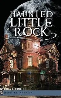 Haunted Little Rock — photo 2
