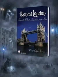 Haunted London: English Ghosts, Legends, and Lore — photo 1