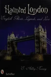 Haunted London: English Ghosts, Legends, and Lore — photo 2