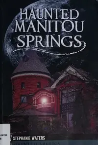Haunted Manitou Springs Moding, Stephanie Waters — photo 2