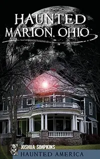 Haunted Marion Ohio — photo 2