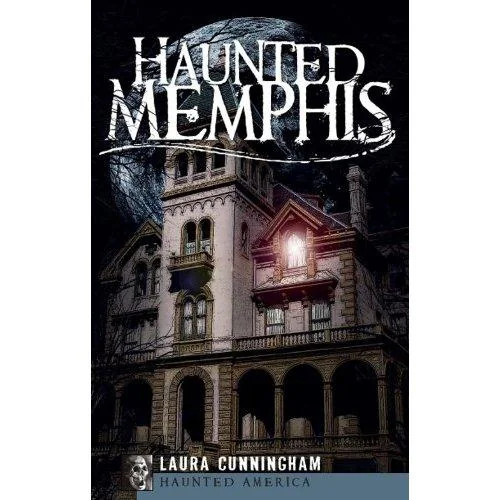 Haunted Memphis Cunningham, Laura