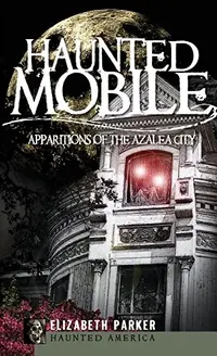 Haunted Mobile: Apparitions of the Azalea City — photo 2