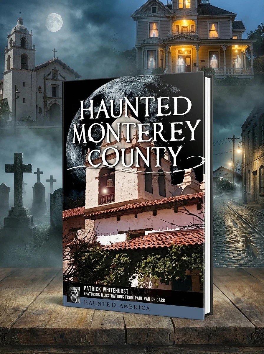Haunted Monterey County Whitehurst, Patrick