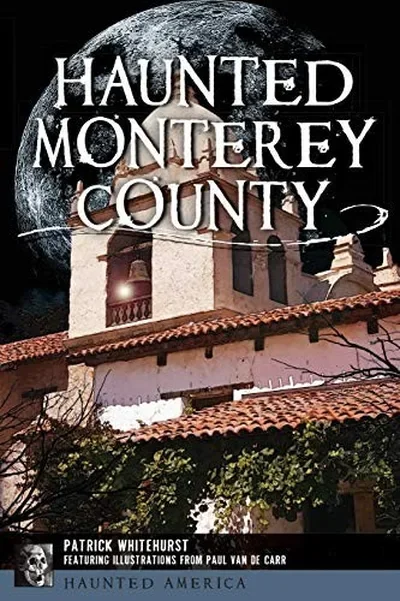 Haunted Monterey County Whitehurst, Patrick — dewey-133