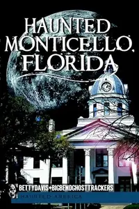 Haunted Monticello, Florida Davis, Betty — photo 2
