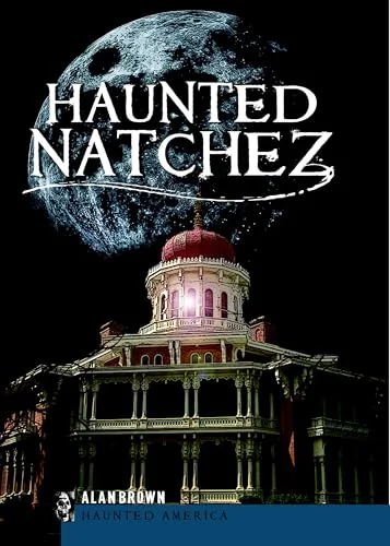Haunted Natchez Brown Alan N