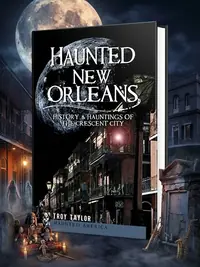 Haunted New Orleans: History & Hauntings of the Crescent City Taylor, Troy — photo 1
