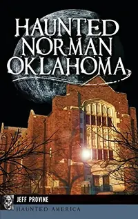 Haunted Norman, Oklahoma — photo 2