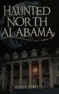 Haunted North Alabama Penot, Jessica — photo 2